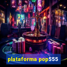 plataforma pop555